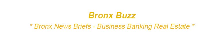 bronx news business banking real estate bronx nyc