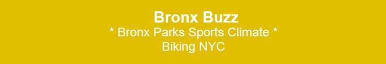 bronx parks sports climate change news & events biking bx nyc 